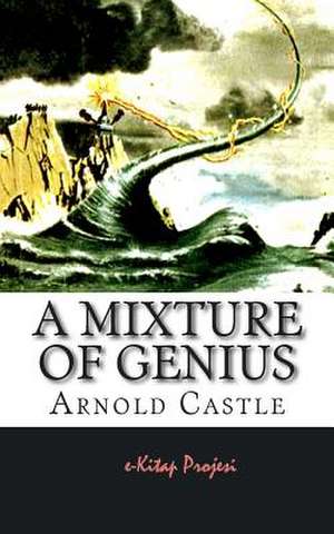 A Mixture of Genius de Arnold Castle