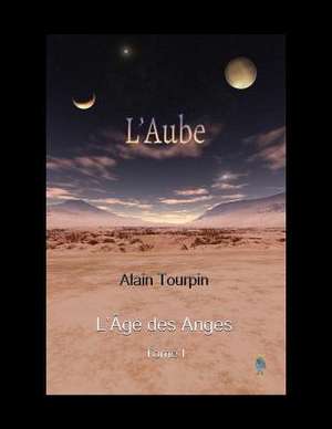 L' Aube de Alain Tourpin