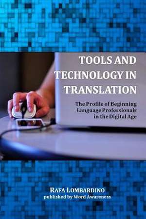 Tools and Technology in Translation de Rafa Lombardino