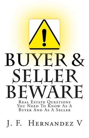 Buyers & Sellers Beware de MR Juan F. Hernandez V.