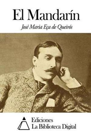 El Mandarin de Jose Maria De Eca De Queiros