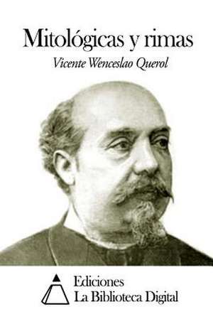 Mitologicas y Rimas de Vicente Wenceslao Querol