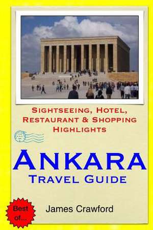 Ankara Travel Guide de James Crawford