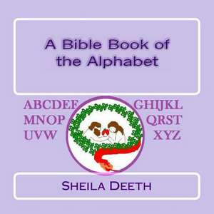 A Bible Book of the Alphabet de Sheila Deeth