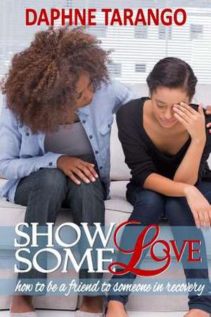 Show Some Love de Daphne E. Tarango