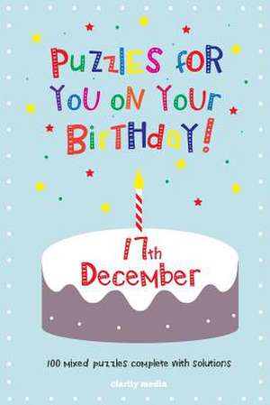 Puzzles for You on Your Birthday - 17th December de Clarity Media