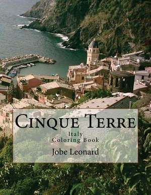 Cinque Terre, Italy Coloring Book de Jobe David Leonard