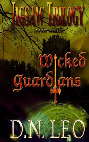 Wicked Guardians (Jigsaw Trilogy - Book 3) de D. N. Leo