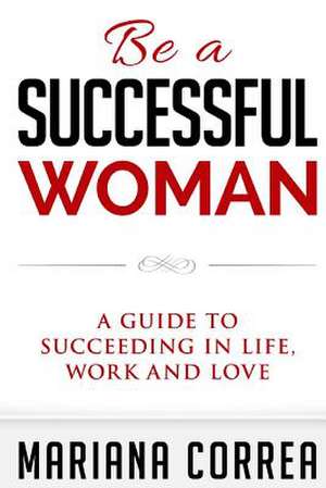 Be a Successful Woman de Mariana Correa