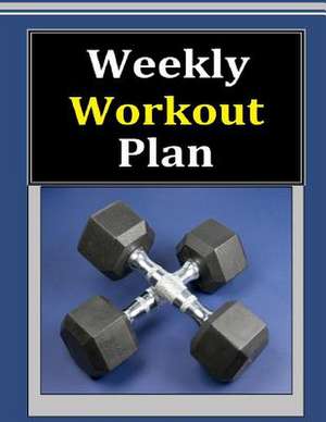 Weekly Workout Plan de Frances P. Robinson