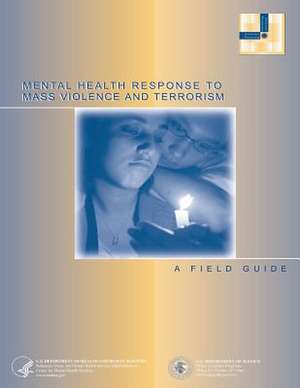 Mental Health Response to Mass Violence and Terrorism de U. S. Department Of Justice