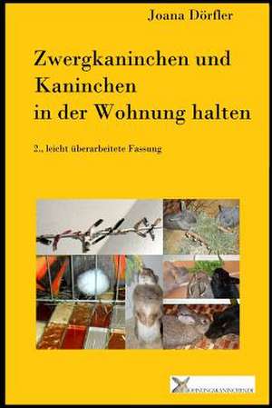 Zwergkaninchen Und Kaninchen in Der Wohnung Halten de Joana Doerfler