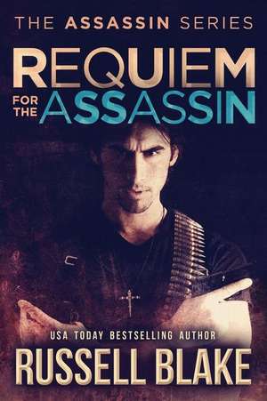 Requiem for the Assassin de Russell Blake