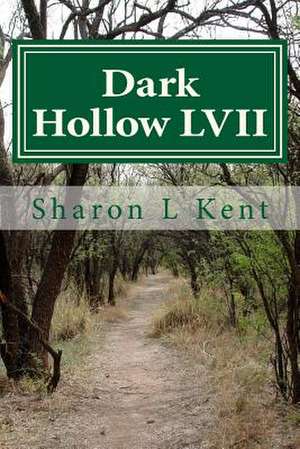 Dark Hollow LVII de Sharon L. Kent