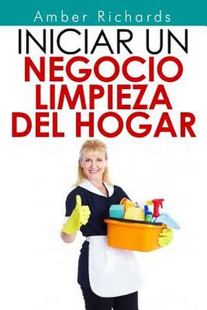 Iniciar Un Negocio de Limpieza del Hogar de Amber Richards