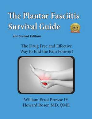 Plantar Fasciitis Survival Guide de Wiliam Errol Prowse IV