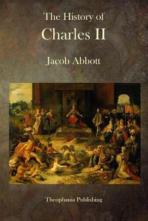 The History of Charles II de Jacob Abbott