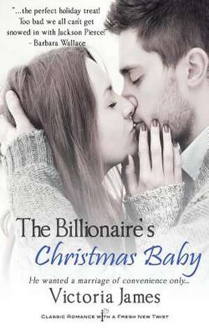 The Billionaire's Christmas Baby de Victoria James