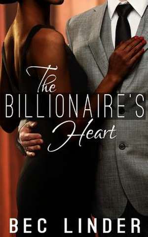 The Billionaire's Heart de Bec Linder