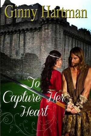 To Capture Her Heart de Ginny Hartman