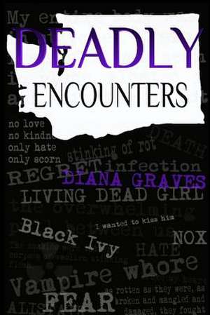 Deadly Encounters de Diana Graves