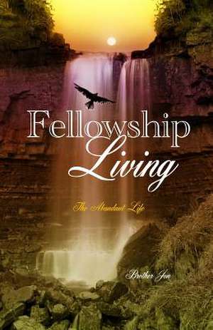 Fellowship Living de Brother Jon