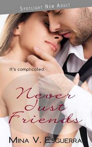 Never Just Friends de Mina V. Esguerra