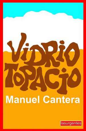 Vidrio Topacio de Manuel Cantera