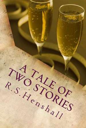 A Tale of Two Stories de R. S. Henshall