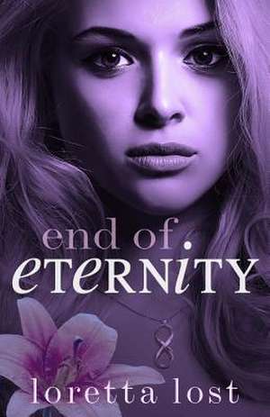 End of Eternity de Loretta Lost