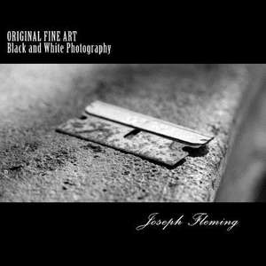 Original Fine Art Black and White Photography de Joseph Fleming