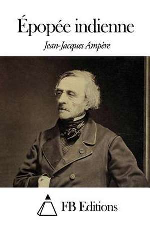 Epopee Indienne de Jean Jacques Ampere