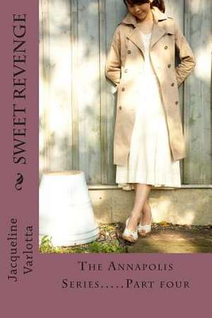 Sweet Revenge de Jacqueline Varlotta