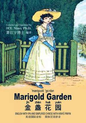 Marigold Garden (Simplified Chinese) de H. y. Xiao Phd