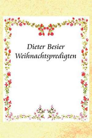 Weihnachtspredigten de Dieter Besier