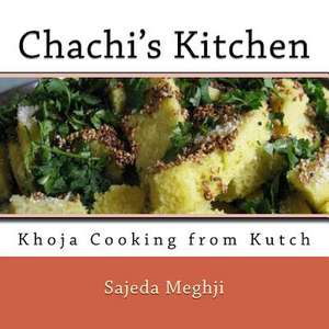 Chachi's Kitchen de Sajeda Meghji