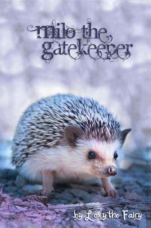 Milo the Gatekeeper de Christalynne Pyle