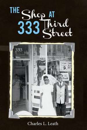 The Shop at 333 Third Street de Charles L. Leath