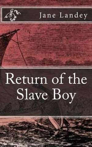 Return of the Slave Boy de Jane Landey