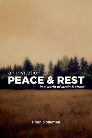 An Invitation to Peace & Rest de Brian Dolleman