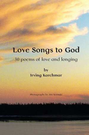 Love Songs to God de Irving Karchmar