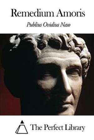 Remedium Amoris de Publius Ovidius Naso