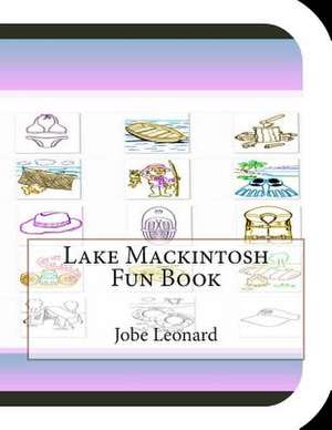 Lake Mackintosh Fun Book de Jobe David Leonard