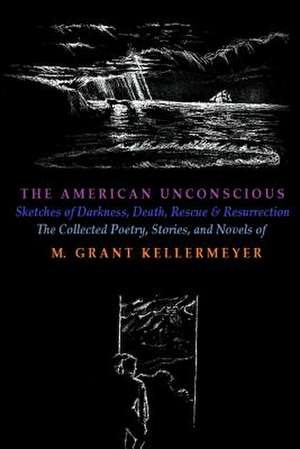 The American Unconscious de M. Grant Kellermeyer