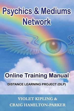 Psychics & Mediums Network - Online Training Manual de Violet Kipling