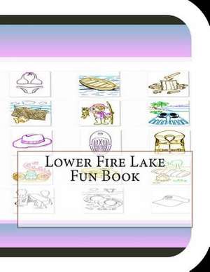 Lower Fire Lake Fun Book de Jobe David Leonard