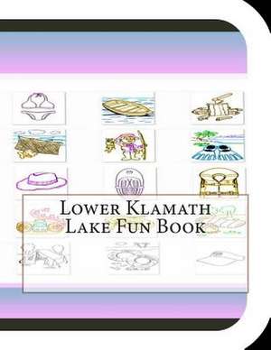 Lower Klamath Lake Fun Book de Jobe Leonard