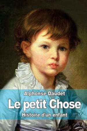 Le Petit Chose de Alphonse Daudet