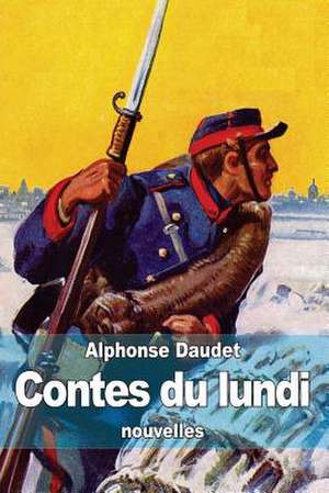Contes Du Lundi de Alphonse Daudet