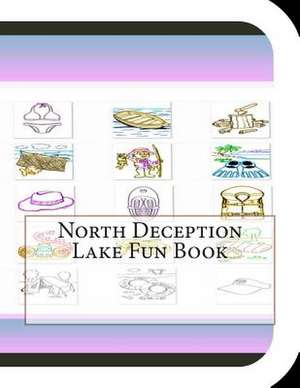 North Deception Lake Fun Book de Jobe Leonard